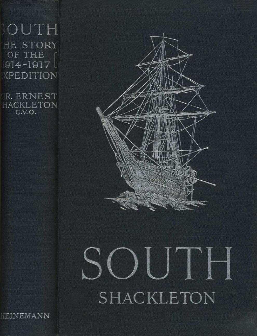 South: The Story of Shackleton's Last Expedition, 1914-1917 South: The Story of Shackleton's Last Expedition, 1914-1917