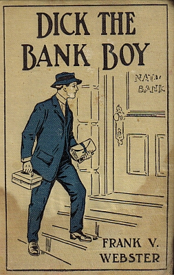 Dick the Bank Boy; Or, A Missing Fortune Dick the Bank Boy; Or, A Missing Fortune