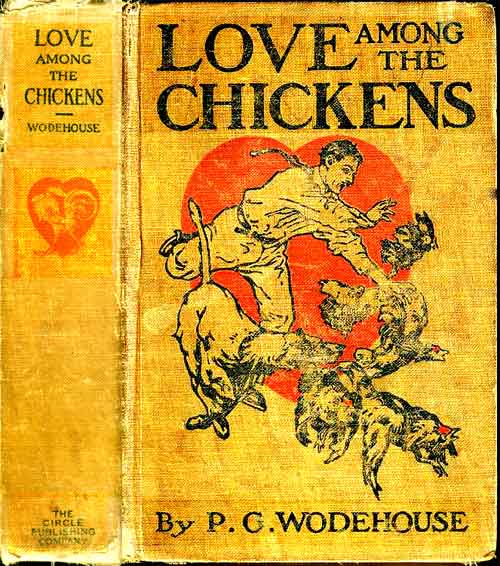 Love Among the Chickens A Story of the Haps and Mishaps on an English Chicken Farm Love Among the Chickens A Story of the Haps and Mishaps on an English Chicken Farm