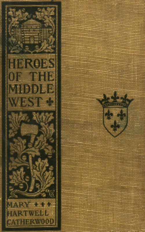 Heroes of the Middle West: The French Heroes of the Middle West: The French