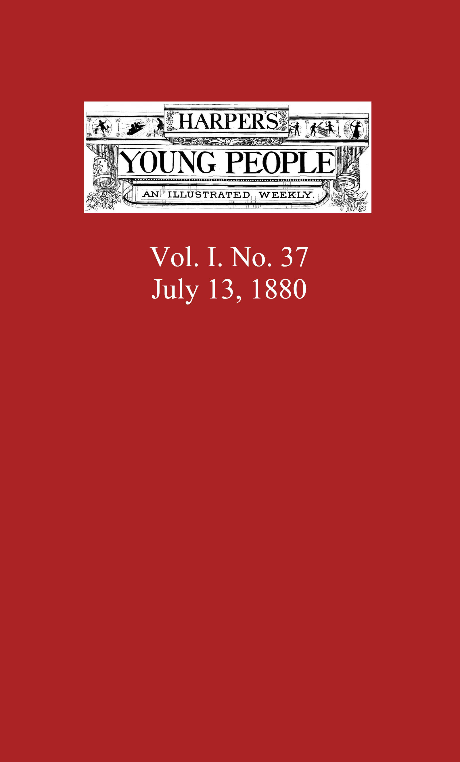 Harper's Young People, July 13, 188010;An Illustrated Weekly Harper's Young People, July 13, 188010;An Illustrated Weekly