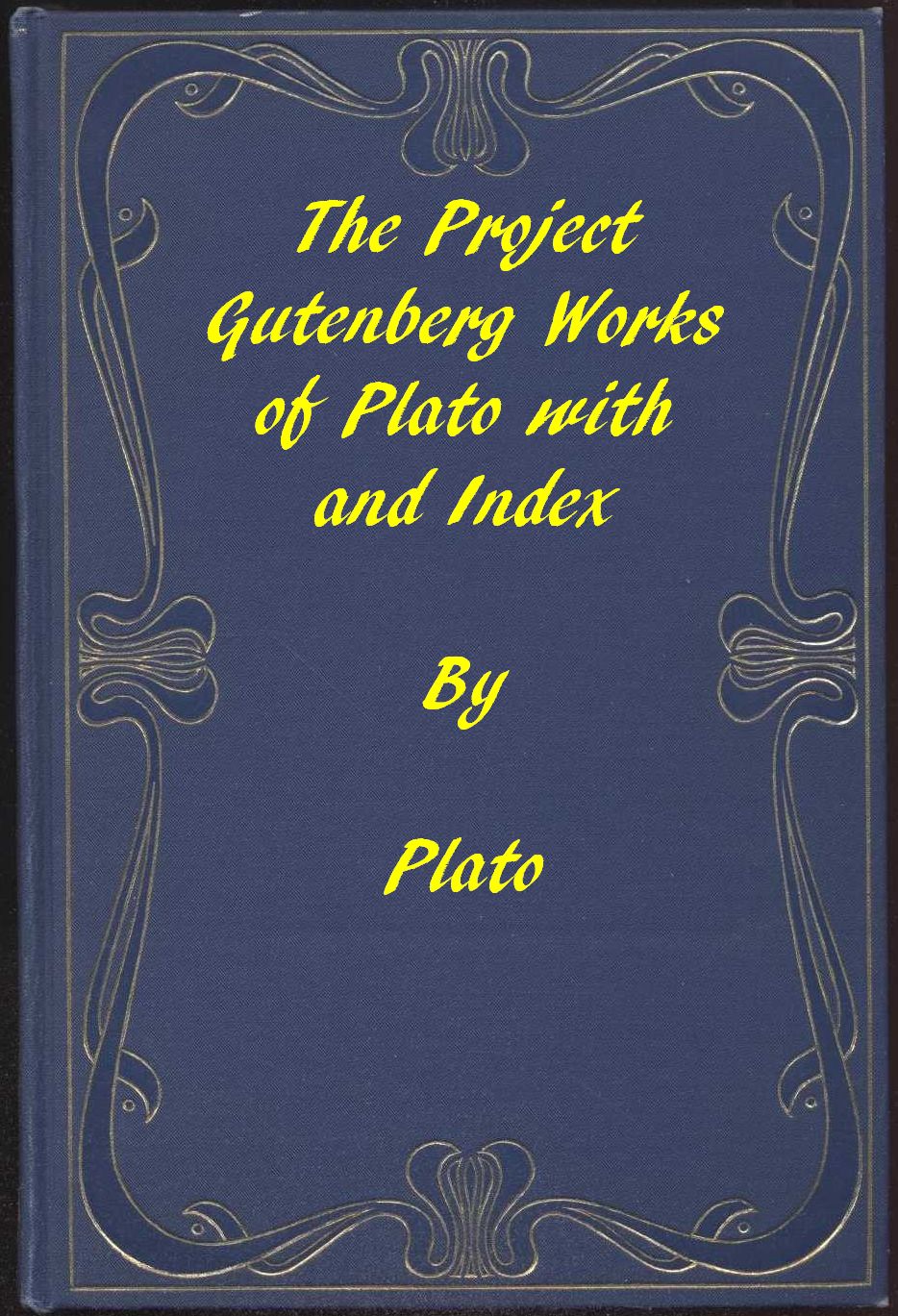 The Project Gutenberg Works of Plato: An Index The Project Gutenberg Works of Plato: An Index