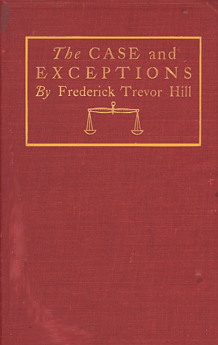 The Case and Exceptions: Stories of Counsel and Clients The Case and Exceptions: Stories of Counsel and Clients