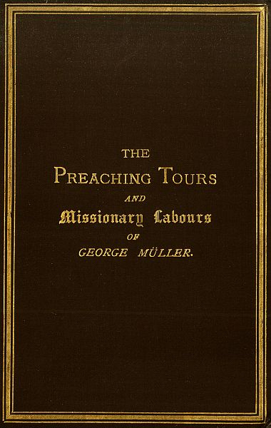 The Preaching Tours and Missionary Labours of George Müller (of Bristol)