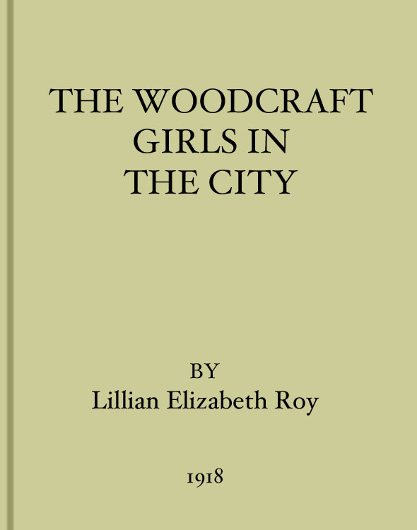 The Woodcraft Girls in the City The Woodcraft Girls in the City