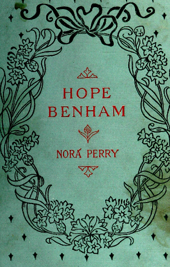 Hope Benham: A Story for Girls Hope Benham: A Story for Girls