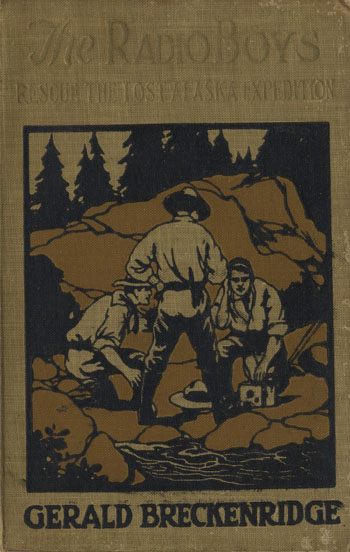 The Radio Boys Rescue the Lost Alaska Expedition The Radio Boys Rescue the Lost Alaska Expedition