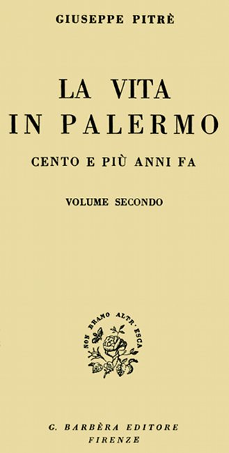 La vita in Palermo cento e più anni fa, Volume 2 La vita in Palermo cento e più anni fa, Volume 2