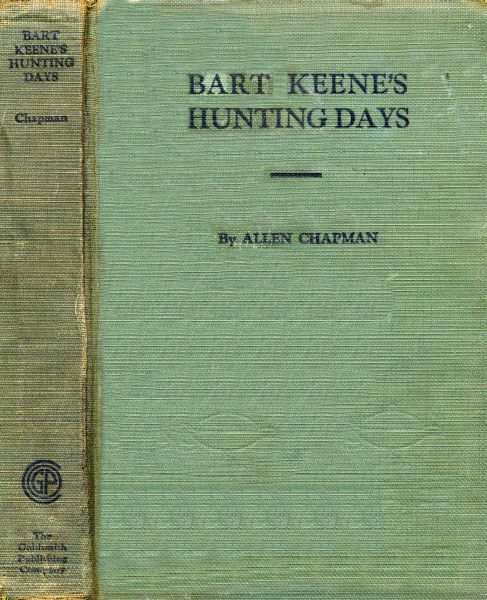 Bart Keene's Hunting Days; or, The Darewell Chums in a Winter Camp Bart Keene's Hunting Days; or, The Darewell Chums in a Winter Camp