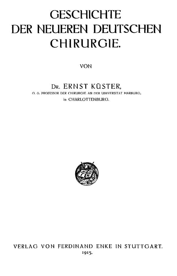Geschichte der Neueren Deutschen Chirurgie Geschichte der Neueren Deutschen Chirurgie