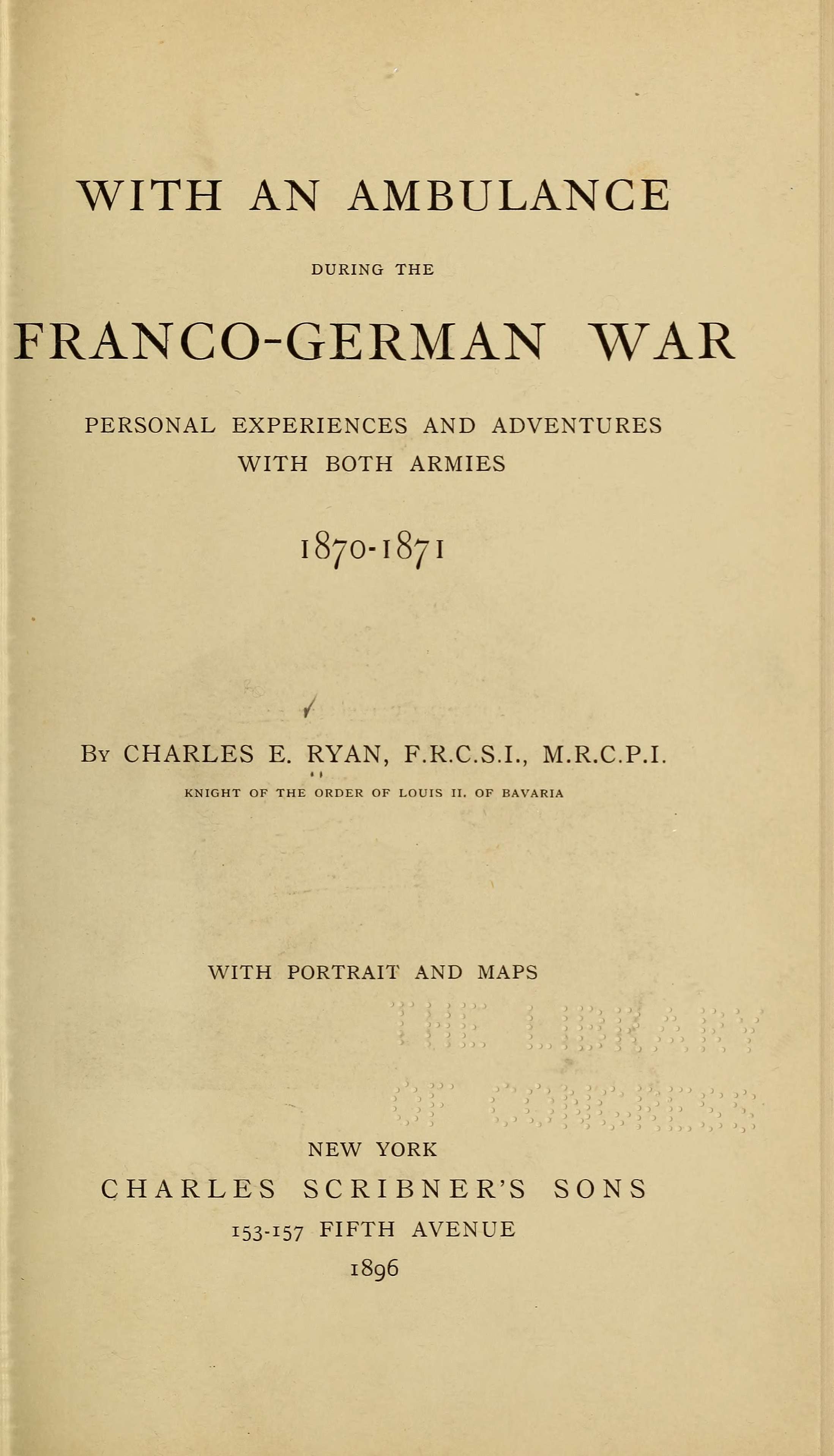With an Ambulance During the Franco-German War
Personal Experiences and Adventures with Both Armies, 1870-1871