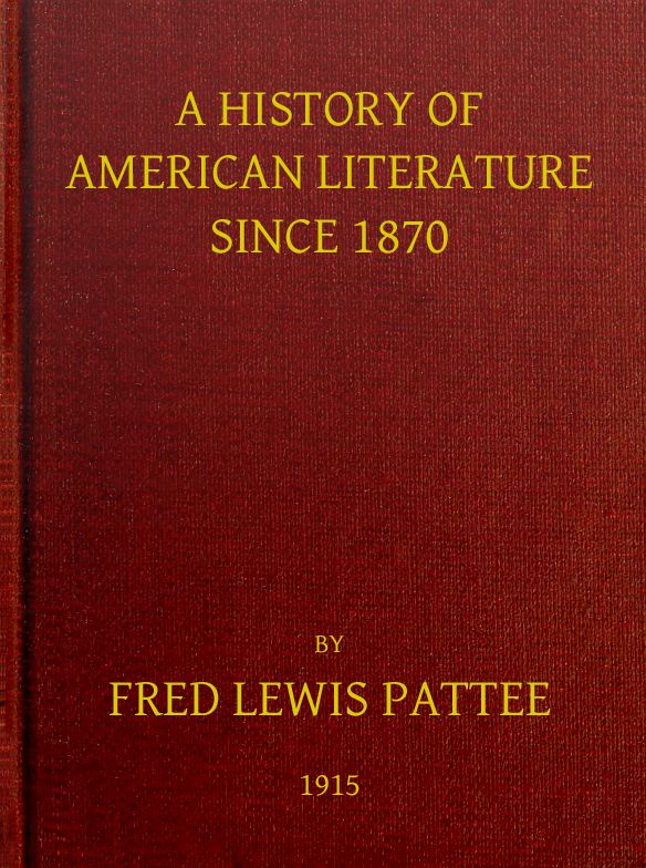 A History of American Literature Since 1870 A History of American Literature Since 1870