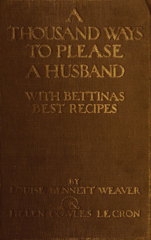 A Thousand Ways to Please a Husband with Bettina's Best Recipes A Thousand Ways to Please a Husband with Bettina's Best Recipes