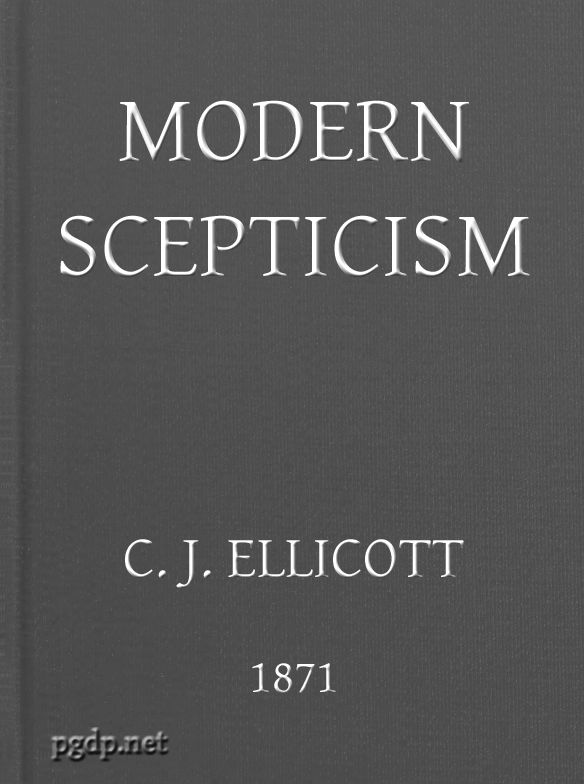 Modern Skepticism10;A Course of Lectures Delivered at the Request of the Christian Evidence Society