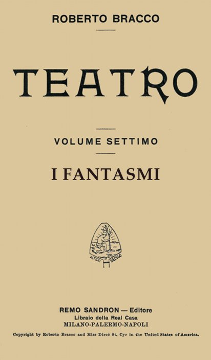 I fantasmi: Dramma in quattro atti
(Taken from Roberto Bracco Teatro, Vol. VII)