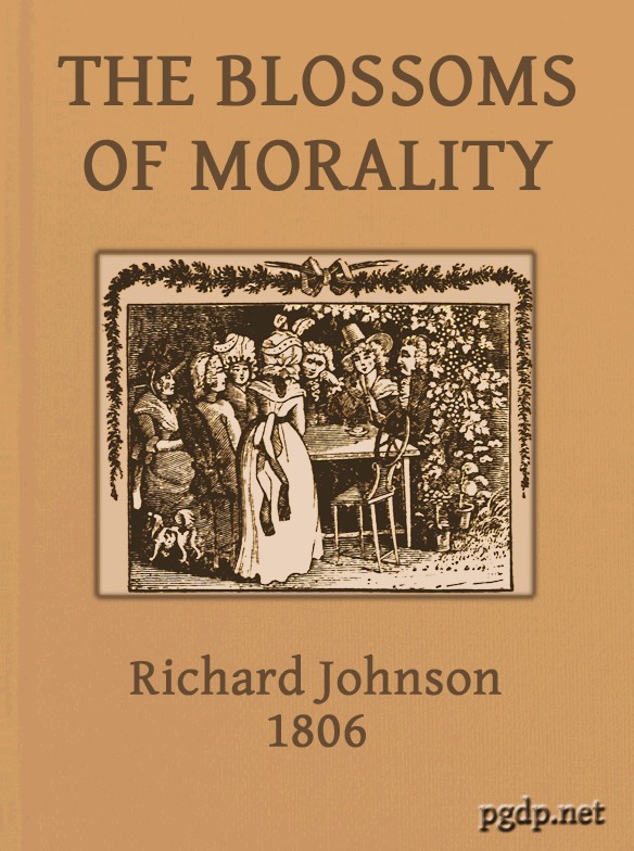 The Blossoms of Morality Intended for the Amusement and Instruction of Young Ladies and Gentlemen The Blossoms of Morality Intended for the Amusement and Instruction of Young Ladies and Gentlemen