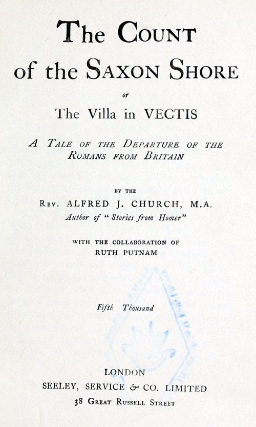 The Count of the Saxon Shore; or The Villa in Vectis. A Tale of the Departure of the Romans from Britain The Count of the Saxon Shore; or The Villa in Vectis. A Tale of the Departure of the Romans from Britain