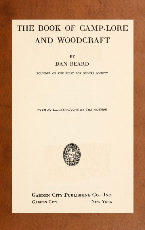 The Book of Camp-Lore and Woodcraft The Book of Camp-Lore and Woodcraft