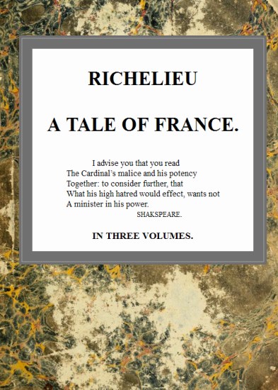 Richelieu: A Tale of France, v. 1/3 Richelieu: A Tale of France, v. 1/3