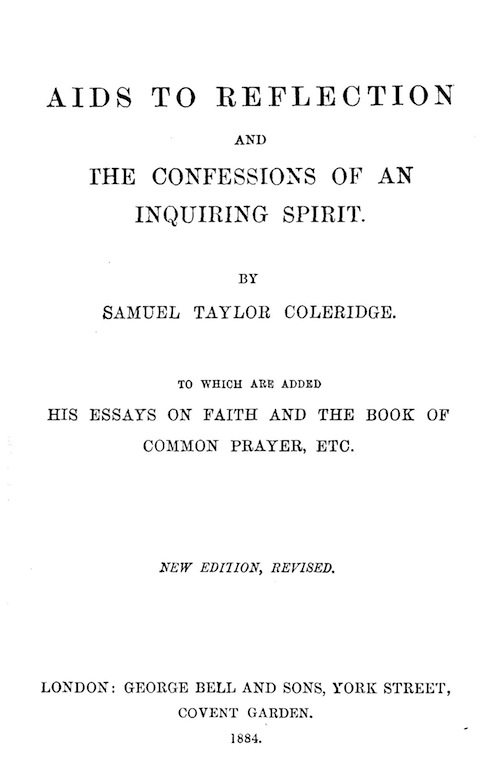 Aids to Reflection; and, The Confessions of an Inquiring Spirit