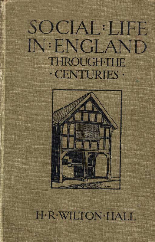 Social Life in England Through the Centuries Social Life in England Through the Centuries