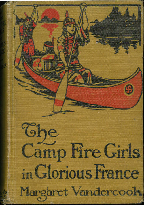 The Camp Fire Girls in Glorious France The Camp Fire Girls in Glorious France