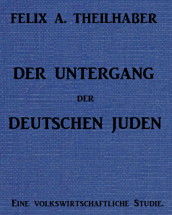 Der Untergang der Deutschen Juden: Eine Volkswirtschaftliche Studie