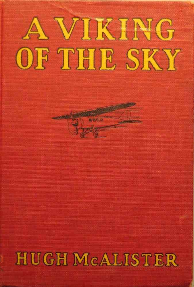 A Viking of the Sky: A Story of a Boy Who Gained Success in Aeronautics A Viking of the Sky: A Story of a Boy Who Gained Success in Aeronautics
