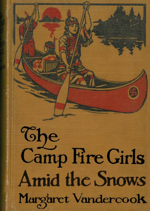 The Camp Fire Girls Amid the Snows The Camp Fire Girls Amid the Snows