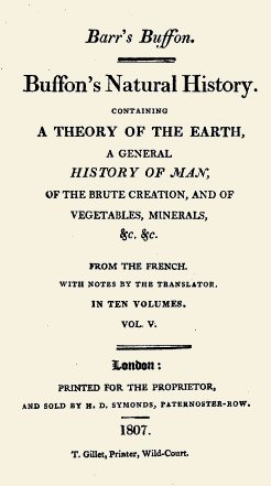 Buffon's Natural History. Volume 05 (of 10)
Containing a Theory of the Earth, a General History of Man, of the Brute Creation, and of Vegetables, Minerals, &c. &c