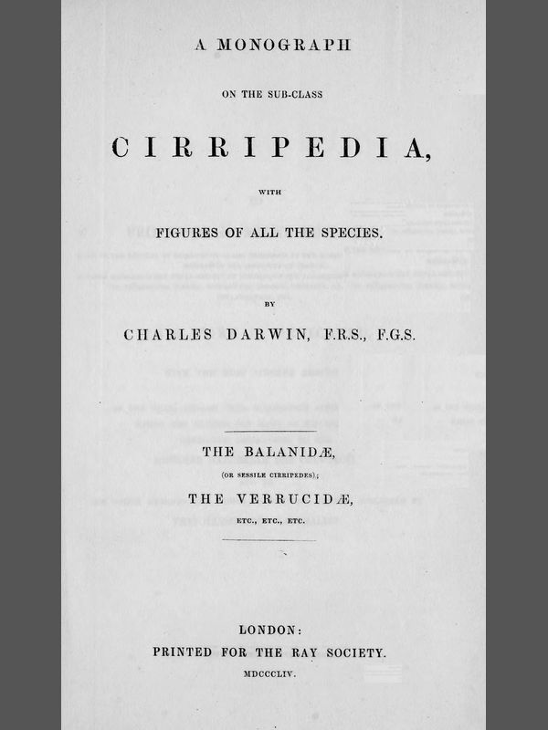 A Monograph on the Sub-class Cirripedia (Volume 2 of 2)10;The Balanidæ, (or Sessile Cirripedes); the Verrucidæ, etc., etc. A Monograph on the Sub-class Cirripedia (Volume 2 of 2)10;The Balanidæ, (or Sessile Cirripedes); the Verrucidæ, etc., etc.