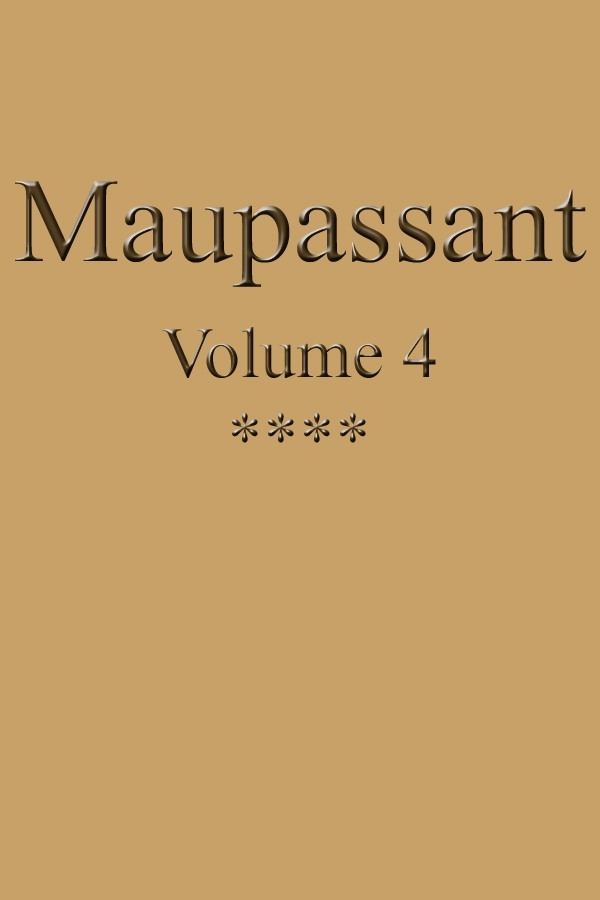 Guy de Maupassant'ın Tamamlanmış Eserleri - Cilt 04 Guy de Maupassant'ın Tamamlanmış Eserleri - Cilt 04