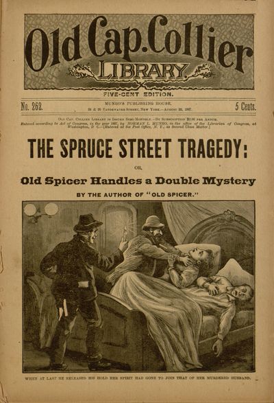 The Spruce Street Tragedy; or, Old Spicer Handles a Double Mystery The Spruce Street Tragedy; or, Old Spicer Handles a Double Mystery