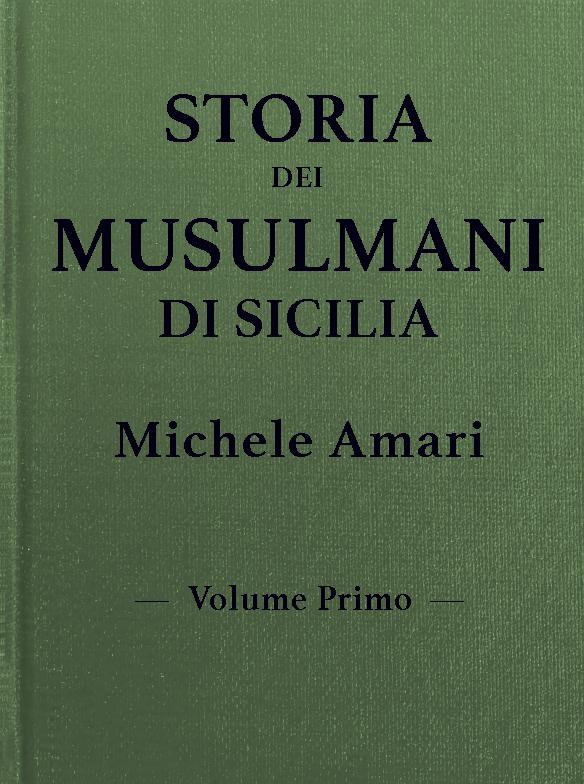 Storia dei musulmani di Sicilia, vol. I Storia dei musulmani di Sicilia, vol. I