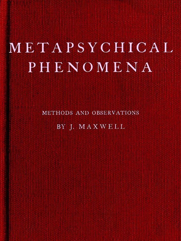 Metapsychical Phenomena: Methods and Observations Metapsychical Phenomena: Methods and Observations