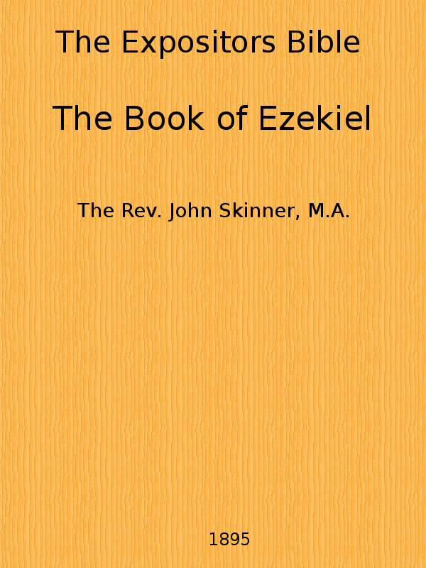 The Expositor's Bible: The Book of Ezekiel