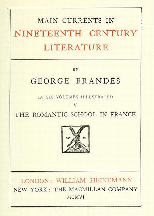 Main Currents in Nineteenth Century Literature - 5. The Romantic School in France Main Currents in Nineteenth Century Literature - 5. The Romantic School in France
