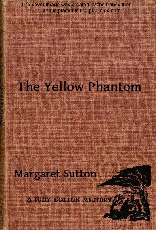 The Yellow Phantom
A Judy Bolton Mystery