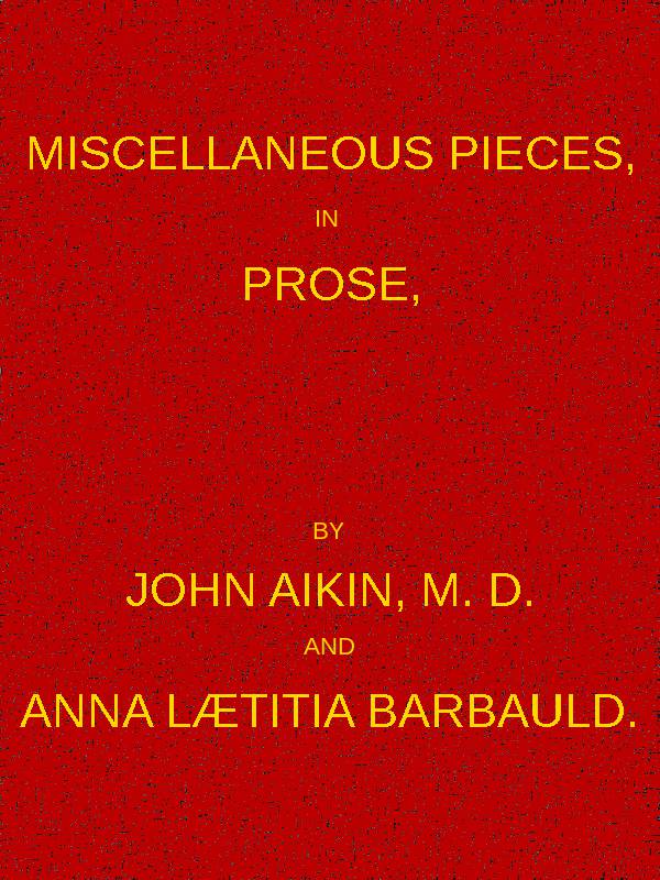 Miscellaneous Pieces, in Prose Miscellaneous Pieces, in Prose