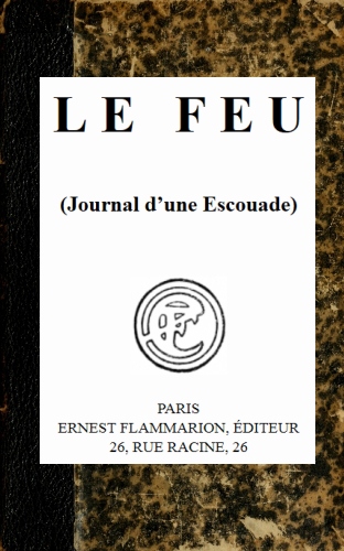 Le feu (Journal d'une Escouade) Le feu (Journal d'une Escouade)