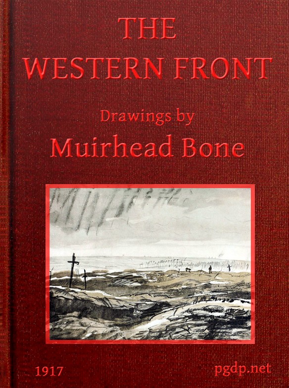 The Western Front Drawings by Muirhead Bone The Western Front Drawings by Muirhead Bone