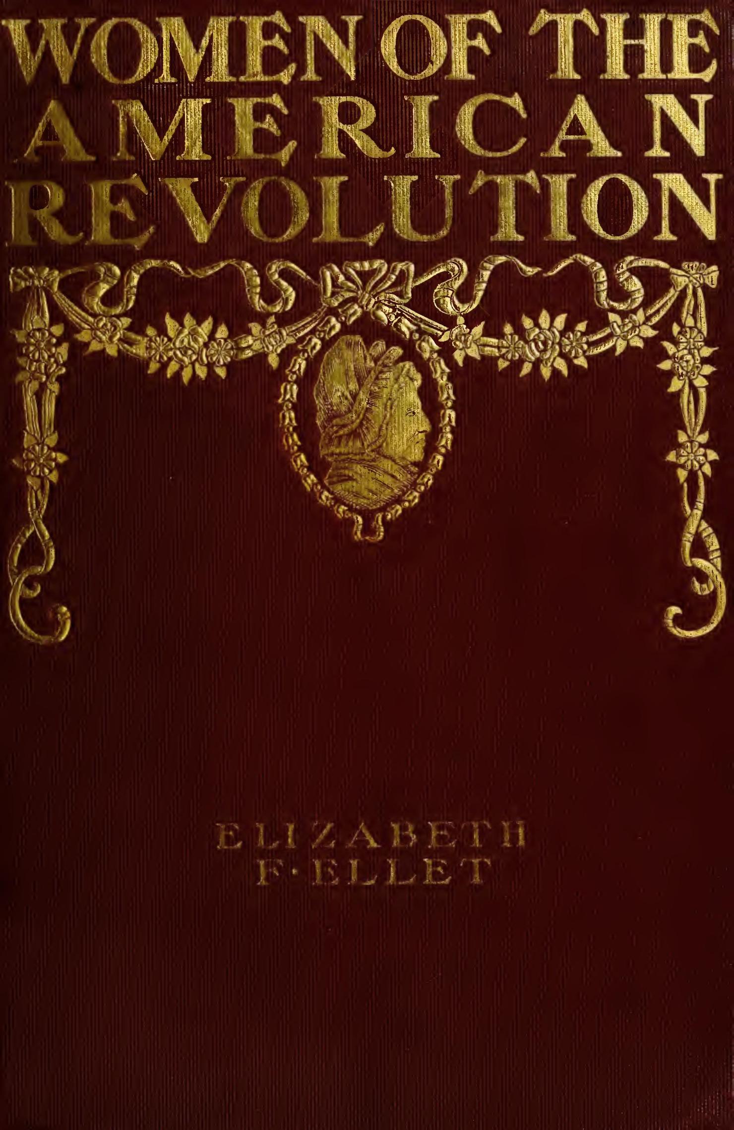 The Women of The American Revolution, Vol. 2 The Women of The American Revolution, Vol. 2