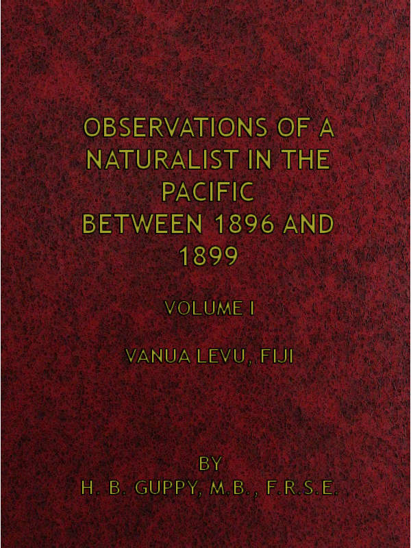 Observations of a Naturalist in the Pacific Between 1896 and 1899, Volume 1
Vanua Levu, Fiji