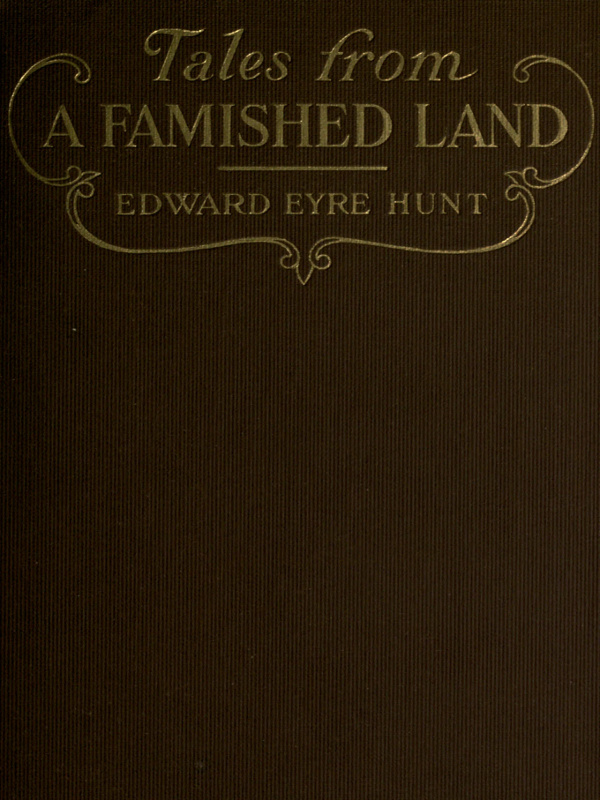 Tales from a Famished Land10;Including The White Island—A Story of the Dardanelles Tales from a Famished Land10;Including The White Island—A Story of the Dardanelles