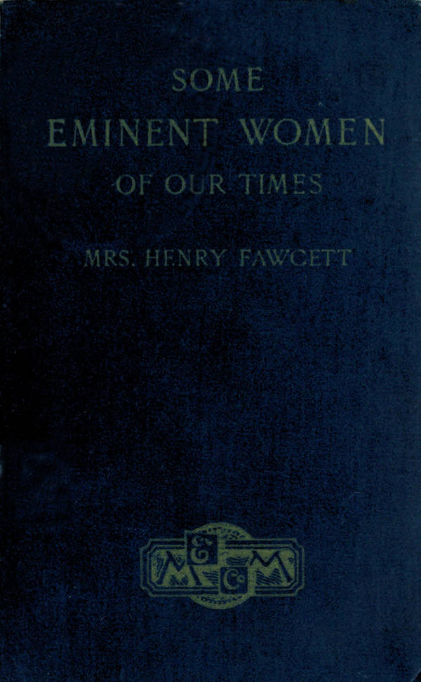 Some Eminent Women of Our Times: Short Biographical Sketches Some Eminent Women of Our Times: Short Biographical Sketches
