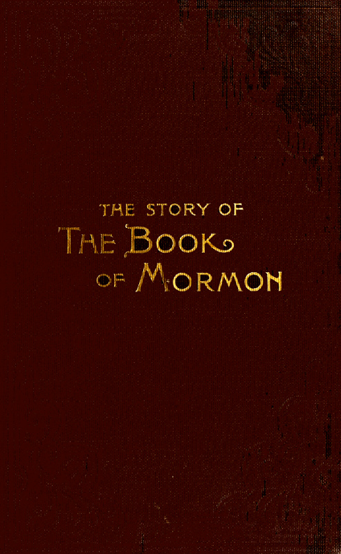 The Story of the Book of Mormon The Story of the Book of Mormon
