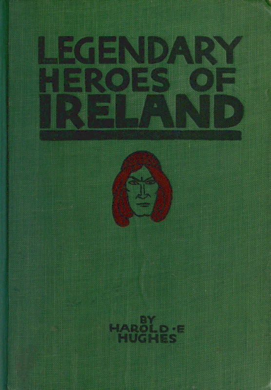 Legendary Heroes of Ireland Legendary Heroes of Ireland