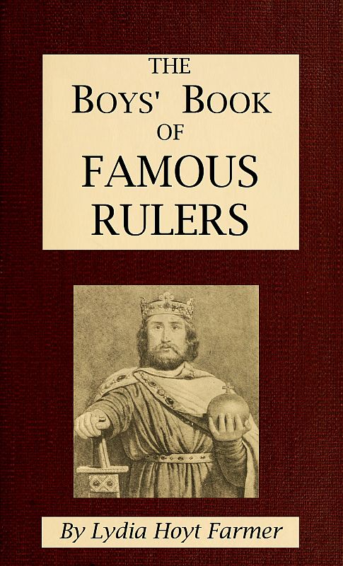 The Boys' Book of Famous Rulers The Boys' Book of Famous Rulers