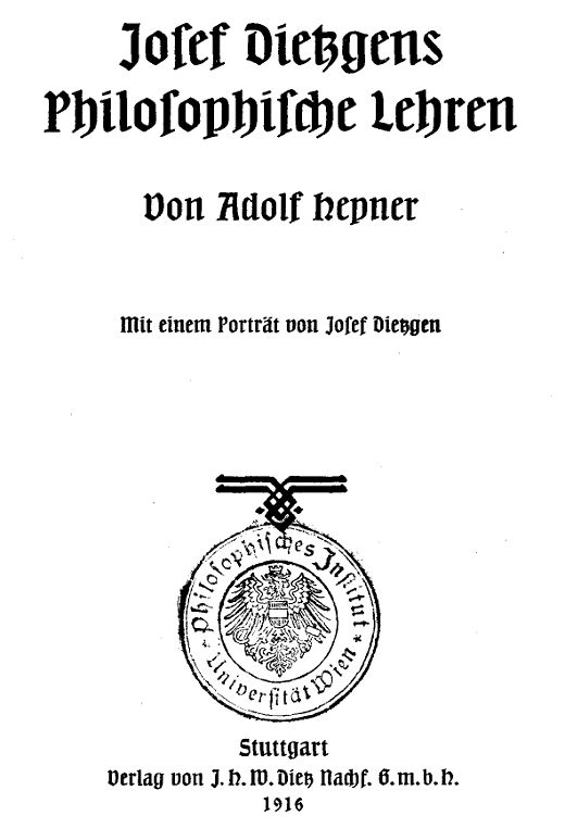 Josef Dietzgens philosophische Lehren Josef Dietzgens philosophische Lehren