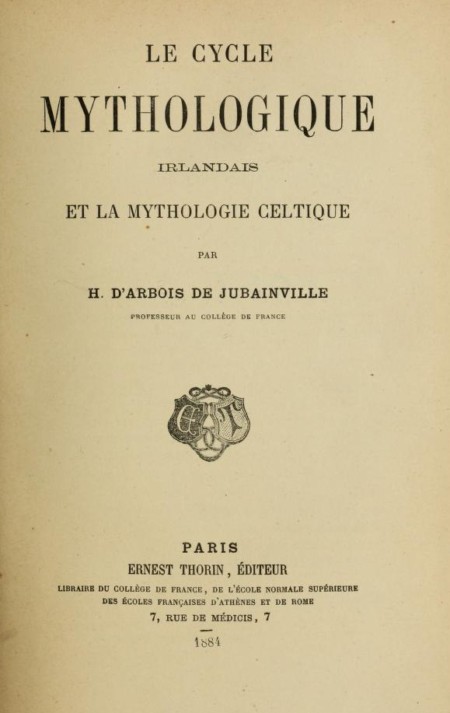 Le cycle mythologique irlandais et la mythologie celtique Cours de littérature celtique, tome II Le cycle mythologique irlandais et la mythologie celtique Cours de littérature celtique, tome II